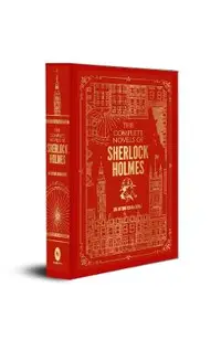 The Complete Novels of Sherlock Holmes: Deluxe Hardbound Edition