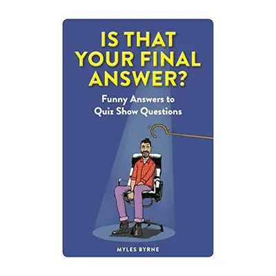 Is That Your Final Answer?