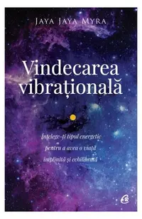 Vindecarea vibrațională - Paperback brosat - Jaya Jaya Myra