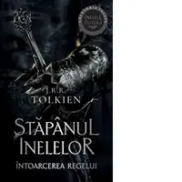Intoarcerea Regelui. Volumul 3 al trilogiei Stapanul Inelelor (editie 2023)