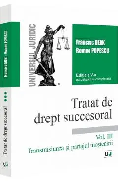 Tratat de drept succesoral Vol.3: Transmisiunea si partajul mostenirii Ed.5