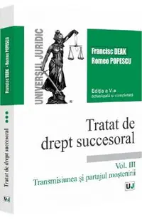 Tratat de drept succesoral Vol.3: Transmisiunea si partajul mostenirii Ed.5