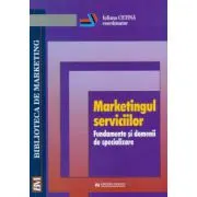 Marketingul serviciilor. Fundamente si domenii de specializare
