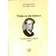 Viata ca un roman. Constantin Stere scriitorul. Eseuri