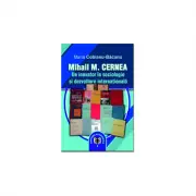 Mihail M. Cernea. Un inovator in sociologie si dezvoltare internationala