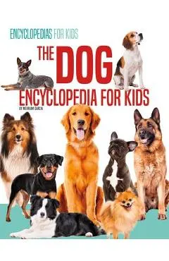 The Dog Encyclopedia for Kids