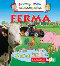 Prima mea enciclopedie. Ferma - Paperback brosat - Emmanuelle Kecir-Lepetit
