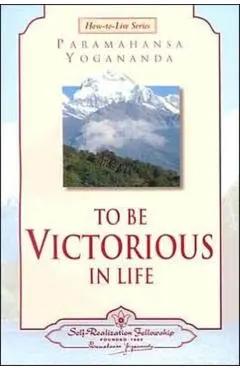 To Be Victorious in Life