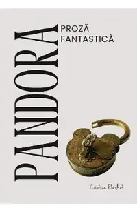 Pandora. Proza fantastica