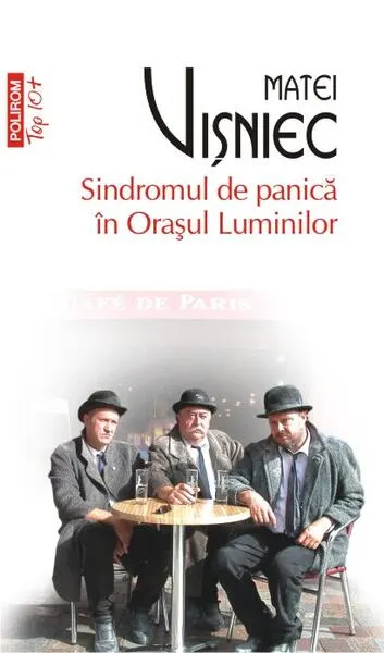 Sindromul de panică în Orașul Luminilor - Paperback brosat - Matei Vişniec