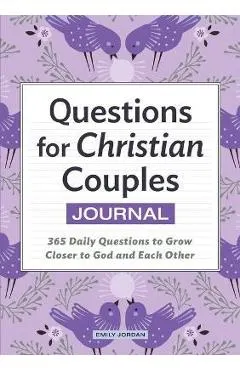 Questions for Christian Couples Journal: One Question a Day to Grow Closer to God and Each Other