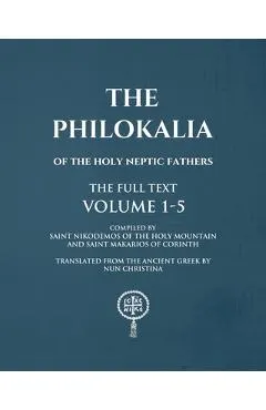 The Philokalia Volumes 1 - 5 The FULL Text