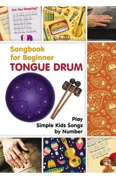 Tongue Drum Songbook for Beginner: Play Simple Kids Songs by Number