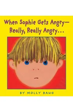 When Sophie Gets Angry - Really, Really Angry...