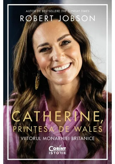 Catherine, printesa de Wales. Viitorul monarhiei britanice