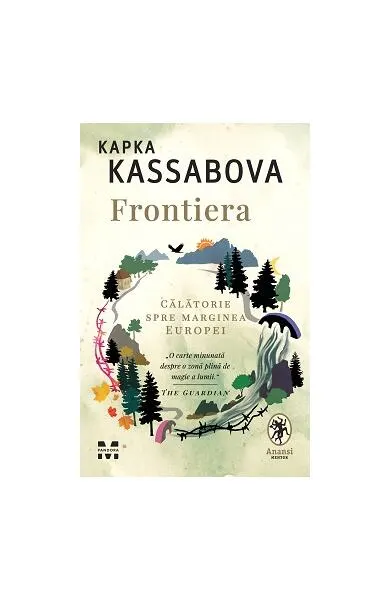 Frontiera. O călătorie spre marginea Europei - Paperback - Kapka Kassabova