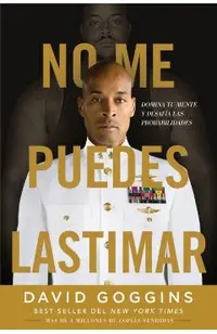 No me puedes lastimar: Domina tu mente y desafía las probabilidades