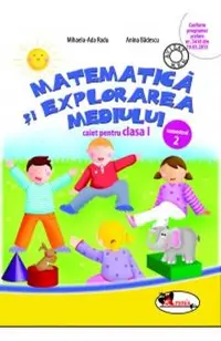 Matematica si explorarea mediului clasa 1. Caiet Sem 2