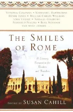 The Smiles of Rome: A Literary Companion for Readers and Travelers