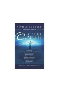 Opere complete - Paperback brosat - Neville Goddard