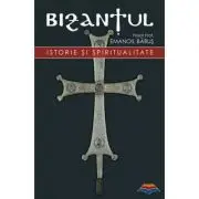 Bizantul, istorie si spiritualitate. Editia a doua