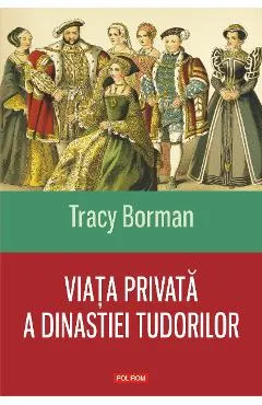 eBook Viata privata a dinastiei Tudorilor