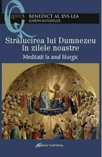 Stralucirea lui Dumnezeu in zilele noastre