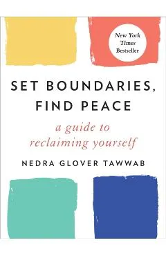 Set Boundaries, Find Peace: A Guide to Reclaiming Yourself