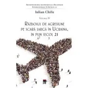 Razboiul de agresiune pe scara larga in Ucraina, in plin secol 21