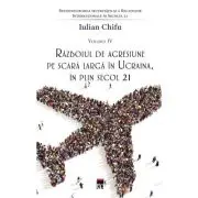 Razboiul de agresiune pe scara larga in Ucraina, in plin secol 21