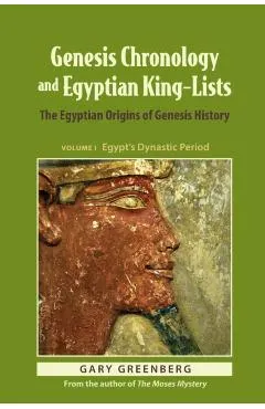Genesis Chronology and Egyptian King-Lists: The Egyptian Origins of Genesis History