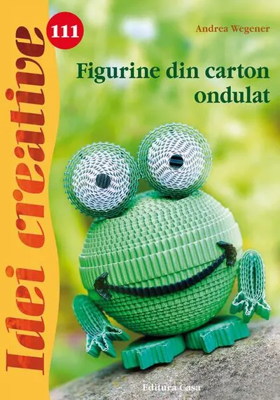 Figurine din carton ondulat. Idei creative 111 - Paperback - Andrea Wegener