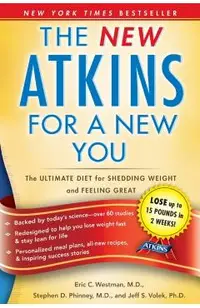 The New Atkins for a New You: The Ultimate Diet for Shedding Weight and Feeling Great