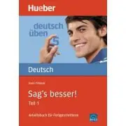 Sag's besser! (Teil 1) Buch Arbeitsbuch fur Fortgeschrittene