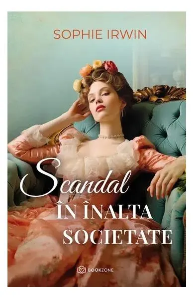 Scandal în înalta societate - Paperback brosat - Sophie Irwin
