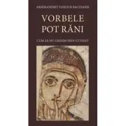 Vorbele pot rani. Cum sa nu gresim prin cuvant. Editia a 3-a