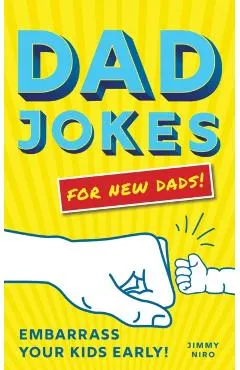 Dad Jokes for New Dads: Embarrass Your Kids Early!