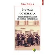 Nevoia de miracol. Fenomenul pelerinajelor in Romania contemporana