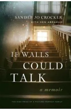 If Walls Could Talk: The High Price of a Picture-Perfect Family