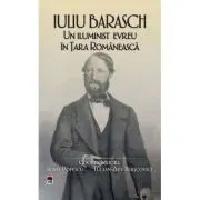 Iuliu Barasch - un iluminist evreu in Tara Romaneasca