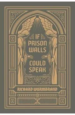 If Prison Walls Could Speak