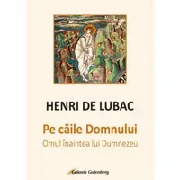 Pe caile Domnului, Henri de Lubac