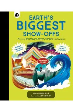 Earth's Biggest Show-Offs: The Most Spectacular Natural Wonders on the Planet
