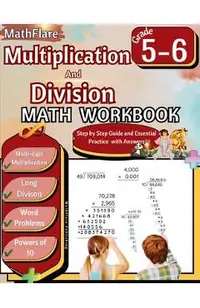 Multiplication and Division Math Workbook 5th and 6th Grade: Multi-Digit Multiplication and Long Division, Word Problems, Powers of 10