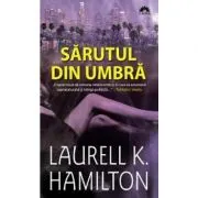 Sarutul din umbra. Seria Meredith Gentry, volumul 1