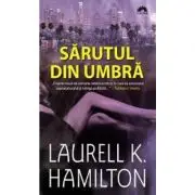 Sarutul din umbra. Seria Meredith Gentry, volumul 1
