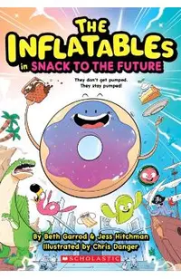 The Inflatables in Snack to the Future (the Inflatables #5)
