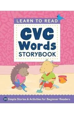 Learn to Read: CVC Words Storybook: 20 Simple Stories & Activities for Beginner Readers