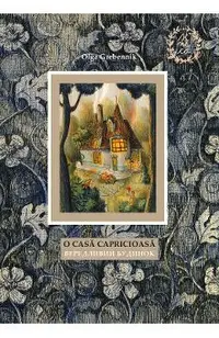O casa capricioasa