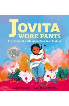 Jovita Wore Pants: The Story of a Mexican Freedom Fighter